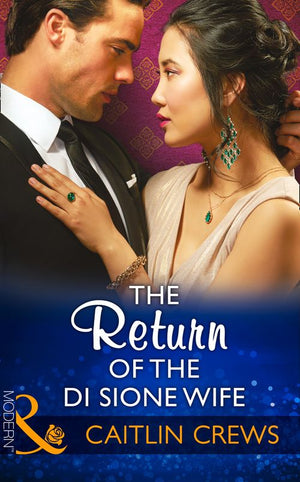 The Return Of The Di Sione Wife (The Billionaire's Legacy, Book 2) (Mills & Boon Modern) (9781474044264)