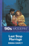 Last Stop Marriage (Mills & Boon Vintage 90s Modern) by Emma Darcy