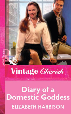 Diary of a Domestic Goddess (Mills & Boon Vintage Cherish): First edition (9781472081025)