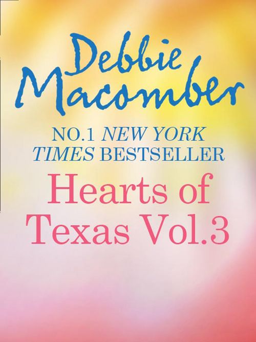 Heart Of Texas Vol. 3: Caroline's Child (Heart of Texas) / Dr. Texas (Heart of Texas): First edition by Debbie Macomber (9781408956229)