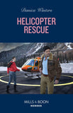 Helicopter Rescue (Big Sky Search and Rescue, Book 1) (Mills & Boon Heroes) by Danica Winters