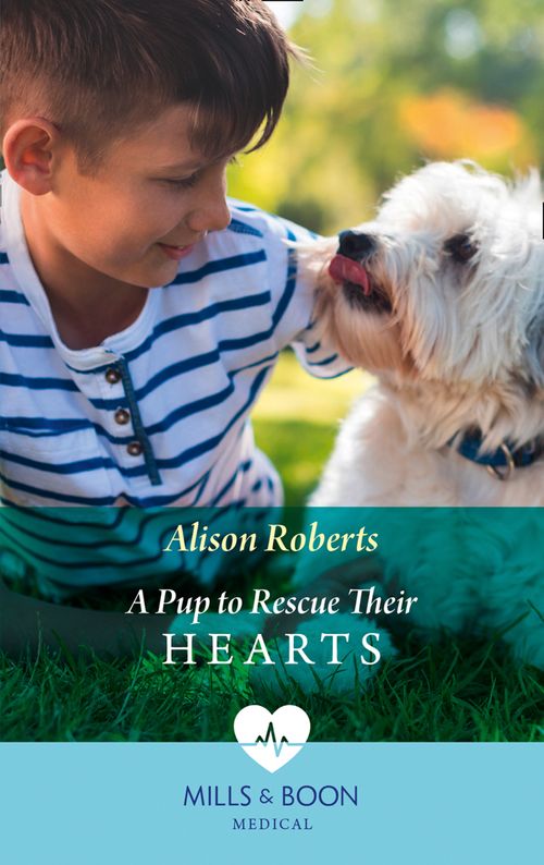 A Pup To Rescue Their Hearts (Twins Reunited on the Children's Ward, Book 1) (Mills & Boon Medical) by Alison Roberts (9780008915155)