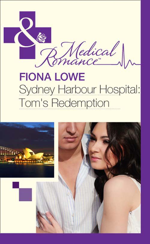 Sydney Harbour Hospital: Tom's Redemption (Sydney Harbour Hospital, Book 4) (Mills & Boon Medical): First edition by Fiona Lowe (9781408975749)
