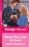 Never Too Late For Love (Mills & Boon Vintage Cherish) by Marie Ferrarella