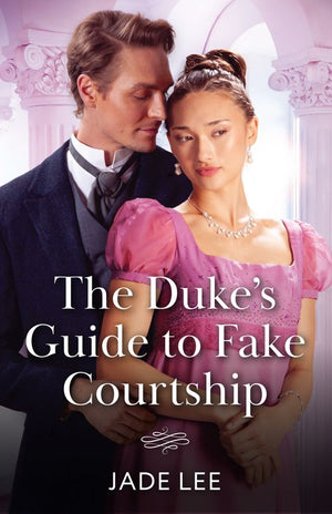 The Duke's Guide To Fake Courtship (Daring Debutantes, Book 1) (Mills & Boon Historical) by Jade Lee (9780008940829)