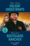Holiday Under Wraps / Bodyguard Rancher: Holiday Under Wraps (Secure One) / Bodyguard Rancher (The Secrets of Hidden Creek Ranch) (Mills & Boon Heroes) by Katie Mettner and Kacy Cross (9780263322590)