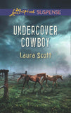 Undercover Cowboy (Mills & Boon Love Inspired Suspense) by Laura Scott