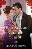 Their Second Chance Season (A Season to Wed, Book 3) (Mills & Boon Historical) by Ella Matthews (9780008944513)