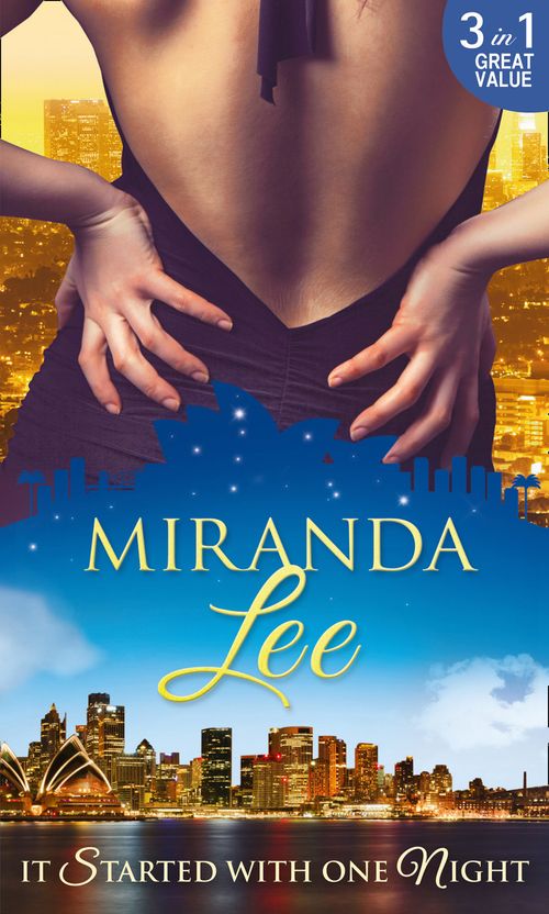 It Started With One Night: The Magnate's Mistress / His Bride for One Night / Master of Her Virtue: First edition by Miranda Lee (9781474035460)