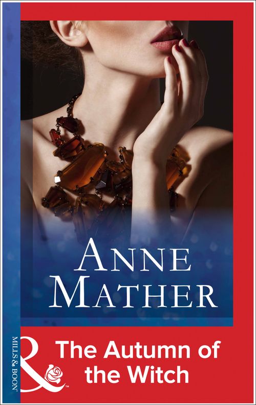 The Autumn Of The Witch (Mills & Boon Modern) by Anne Mather