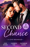 Second Chance: A Love Rekindled: Lone Star Reunion (Texas Cattleman's Club: Bachelor Auction) / Under His Touch / For the Sake of Their Son by Joss Wood, Cathryn Fox and Catherine Mann (9780263420807)
