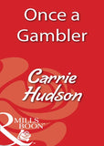 Once A Gambler (Mills & Boon Blaze) by Carrie Hudson