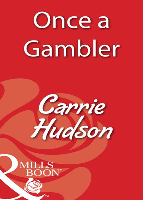 Once A Gambler (Mills & Boon Blaze) by Carrie Hudson