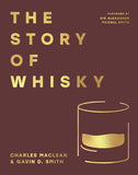The Story of Whisky by Charles MacLean and Gavin D. Smith, Foreword by Sir Alexander McCall Smith (9780008735869)