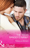The Texas Ranger's Nanny (Lone Star Lawmen, Book 2) (Mills & Boon Cherish) by Rebecca Winters