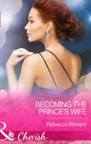 Becoming The Prince's Wife (Princes of Europe, Book 2) (Mills & Boon Cherish) by Rebecca Winters