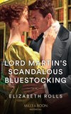 Lord Martin's Scandalous Bluestocking (Mills & Boon Historical) by Elizabeth Rolls