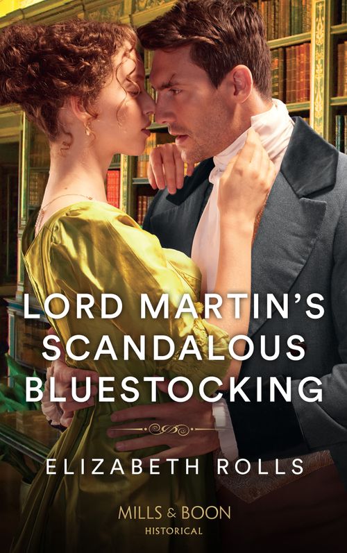 Lord Martin's Scandalous Bluestocking (Mills & Boon Historical) by Elizabeth Rolls