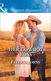 Her Cowboy Boss (Hope, Montana, Book 6) (Mills & Boon Western Romance) by Patricia Johns