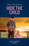 Hide The Child (Mills & Boon Heroes) by Janice Kay Johnson