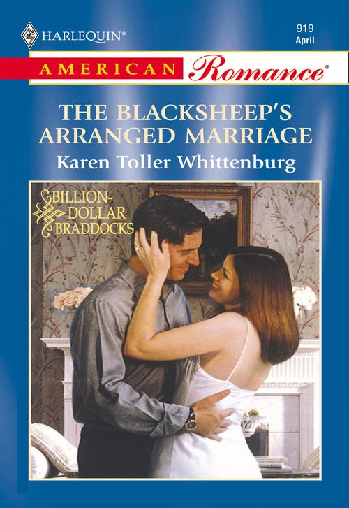 The Blacksheep's Arranged Marriage (Mills & Boon American Romance): First edition by Karen Toller Whittenburg (9781474021333)