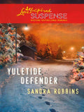 Yuletide Defender (Mills & Boon Love Inspired) by Sandra Robbins