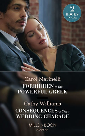 Forbidden To The Powerful Greek / Consequences Of Their Wedding Charade: Forbidden to the Powerful Greek (Cinderellas of Convenience) / Consequences of Their Wedding Charade (Mills & Boon Modern) by Carol Marinelli and Cathy Williams (9780008920456)