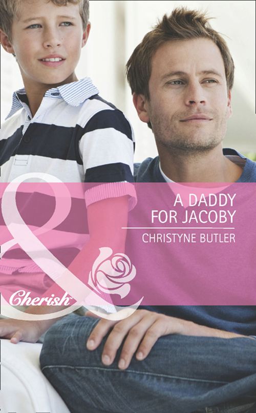 A Daddy For Jacoby (Welcome to Destiny, Book 1) (Mills & Boon Cherish) by Christyne Butler