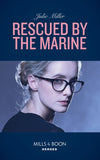 Rescued By The Marine (Mills & Boon Heroes) by Julie Miller