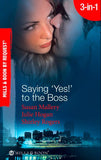Saying 'Yes!' To The Boss: Having Her Boss's Baby / Business or Pleasure? / Business Affairs (Mills & Boon Spotlight): First edition by Susan Mallery, Julie Hogan and Shirley Rogers (9781408921104)