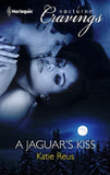 A Jaguar's Kiss (Mills & Boon Nocturne Cravings): First edition by Katie Reus (9781408981818)