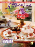Anna Meets Her Match (Chatam House, Book 1) (Mills & Boon Love Inspired): First edition by Arlene James (9781472022011)