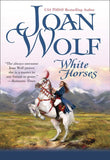 White Horses by Joan Wolf