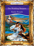 The Wedding Bargain (Mills & Boon Vintage 90s Modern) by Emily French