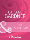 The Secret Sin (Return to Indigo Springs, Book 3) (Mills & Boon Cherish) by Darlene Gardner