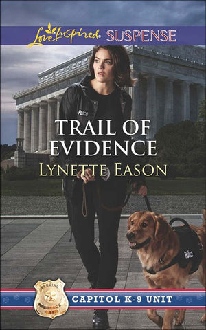 Trail Of Evidence (Capitol K-9 Unit, Book 3) (Mills & Boon Love Inspired Suspense): First edition by Lynette Eason (9781474032124)