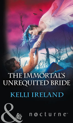 The Immortal's Unrequited Bride (Mills & Boon Nocturne) by Kelli Ireland (9781474063418)