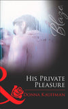His Private Pleasure (Mills & Boon Blaze) by Donna Kauffman