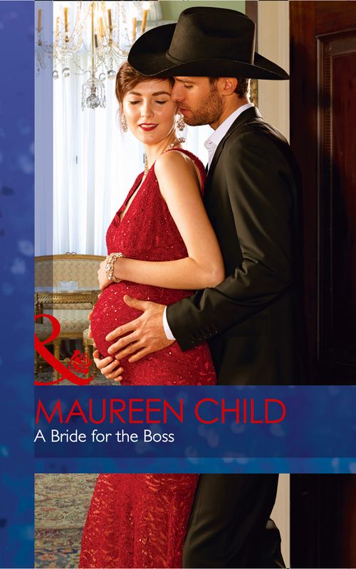 A Bride For The Boss (Texas Cattleman's Club: Lies and Lullabies, Book 8) (Mills & Boon Desire) by Maureen Child (9781474038751)