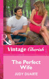 The Perfect Wife (Mills & Boon Vintage Cherish) by Judy Duarte