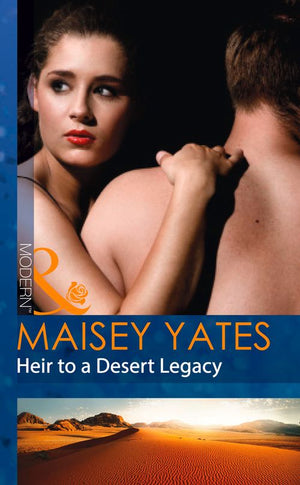 Heir To A Desert Legacy (Secret Heirs of Powerful Men, Book 1) (Mills & Boon Modern) by Maisey Yates