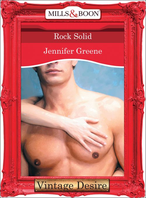 Rock Solid (Body & Soul, Book 1) (Mills & Boon Desire): First edition by Jennifer Greene (9781472037633)