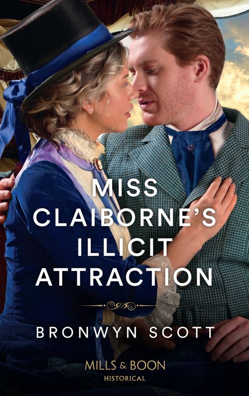 Miss Claiborne's Illicit Attraction (Daring Rogues, Book 1) (Mills & Boon Historical) by Bronwyn Scott
