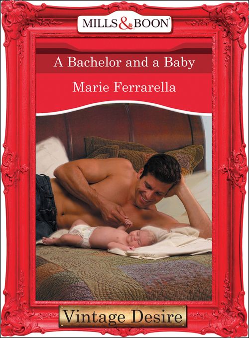 A Bachelor And A Baby (Mills & Boon Desire) by Marie Ferrarella