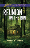 Reunion On The Run (Mills & Boon Love Inspired Suspense) by Amity Steffen