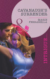 Cavanaugh's Surrender (Cavanaugh Justice, Book 23) (Mills & Boon Intrigue): First edition by Marie Ferrarella (9781472006899)