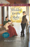 Wedded For The Baby (Stand-In Brides, Book 2) (Mills & Boon Love Inspired Historical) by Dorothy Clark