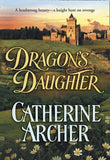 Dragon's Daughter (Mills & Boon Historical) by Catherine Archer