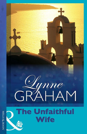 The Unfaithful Wife by Lynne Graham