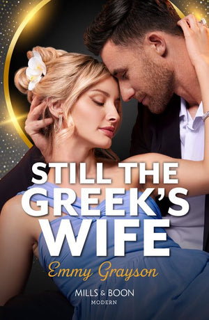 Still The Greek's Wife (Brides for Greek Brothers, Book 2) (Mills & Boon Modern) by Emmy Grayson (9780008941109)